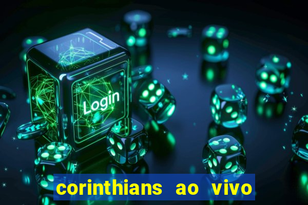 corinthians ao vivo multi canal